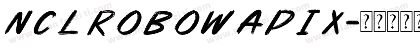 NCL ROBOWAPIX字体转换